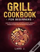 Grill Cookbook For Beginners