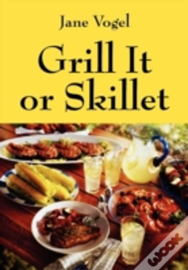 Grill It Or Skillet