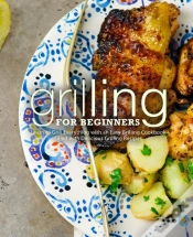 Capa do artigo Grilling For Beginners: Learn To Grill E