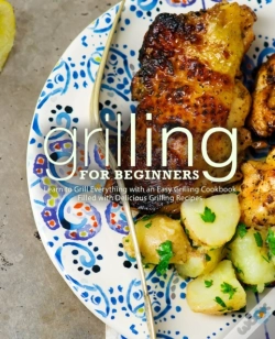 Capa do artigo Grilling For Beginners: Learn To Grill E