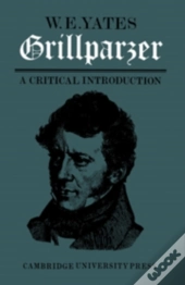 Grillparzer: A Critical Introduction