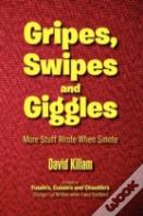 Gripes, Swipes And Giggles