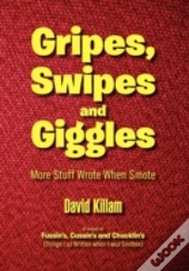 Gripes, Swipes And Giggles