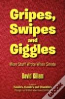 Gripes, Swipes And Giggles