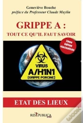 Grippe A : Tout Ce Qu'Il Faut Savoir
