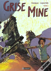Grise Mine T.1