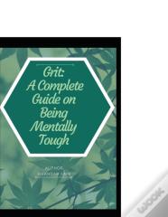 Grit A Complete Guide On Being Mentally Tough