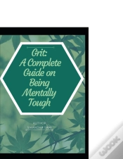 Capa do artigo Grit A Complete Guide On Being Mentally Tough
