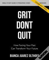 Grit Don'T Quit Bible Study Guide Plus Streaming Video