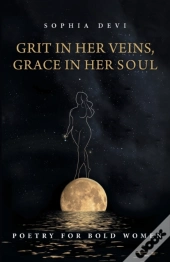 Grit In Her Veins, Grace In Her Soul