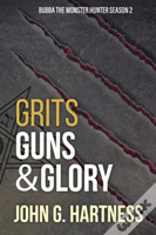 Grits, Guns, & Glory: Bubbs The Monster Hunter Season 2