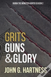 Grits, Guns, & Glory: Bubbs The Monster Hunter Season 2