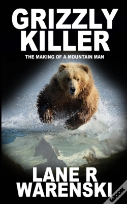 Capa do artigo Grizzly Killer: The Making Of A Mountain