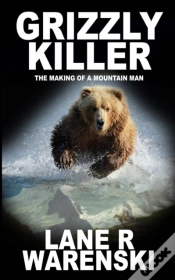 Capa do artigo Grizzly Killer: The Making Of A Mountain