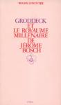 Groddeck Et Le Royaume Millénaire De Jérôme Bosch - Preview