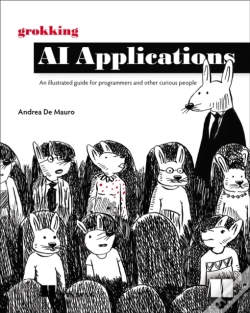 Capa do artigo Grokking Ai Applications : An Illustrated Guide For Programmers And Other Curious People