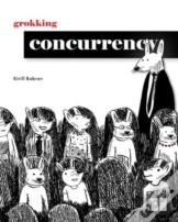 Grokking Concurrency