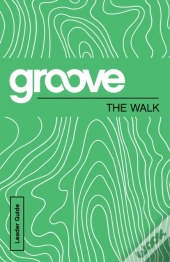 Groove: The Walk Leader Guide