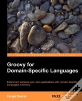 Groovy For Domain-Specific Languages