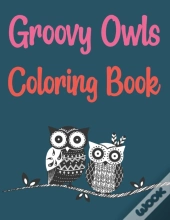 Groovy Owls Coloring Book