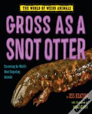 Gross As A Snot Otter