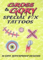 Gross & Gory Special F/X Tattoos - Preview