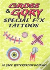 Gross & Gory Special F/X Tattoos