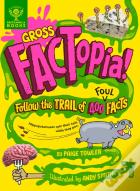 Gross Factopia!