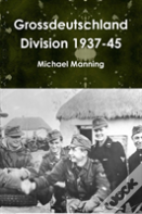 Grossdeutschland Division 1937-45