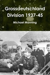 Grossdeutschland Division 1937-45