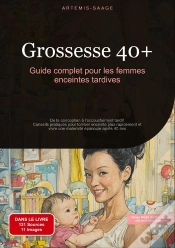 Capa do artigo Grossesse 40 Guide Complet Pour Femmes E - De La Conception A L Accouchem
