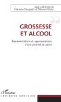 Grossesse Et Alcool ; Représentations Et Appropriations D'Une Priorité De Santé - Preview