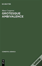 Grotesque Ambivalence