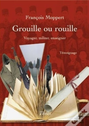 Capa do artigo Grouille Ou Rouille. Voyager, Militer, Enseigner