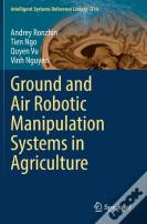 Ground And Air Robotic Manipulation Systems In Agriculture