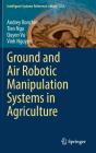 Ground And Air Robotic Manipulation Systems In Agriculture - Preview