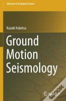 Ground Motion Seismology