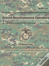 Ground Reconnaissance Operations (Mcwp 2-25)