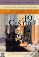 Groundbreaking Scientific Experiments, Inventions, And Discoveries Of The 19th Century