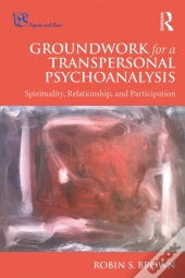 Groundwork For A Transpersonal Psychoanalysis