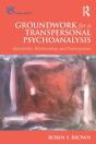 Groundwork For A Transpersonal Psychoanalysis - Preview