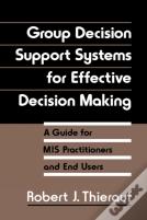 Group Decision Support Systems For Effective Decision Making