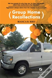 Group Home Recollections