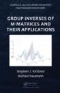 Group Inverses Of M-Matrices And Their Applications - Preview