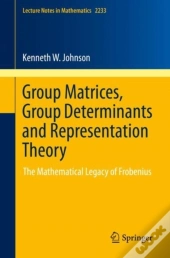 Group Matrices, Group Determinants And Representation Theory