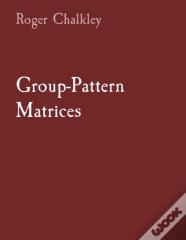 Group-Pattern Matrices