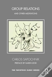 Group Relations And Other Meditations