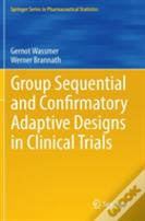 Group Sequential And Confirmatory Adaptive Designs In Clinical Trials