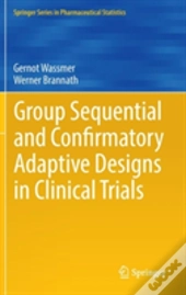 Group Sequential And Confirmatory Adaptive Designs In Clinical Trials