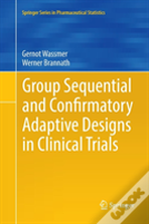 Group Sequential And Confirmatory Adaptive Designs In Clinical Trials